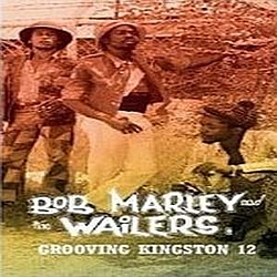 Bob Marley &amp; The Wailers - Grooving Kingston 12 альбом