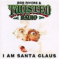 Bob Rivers - I Am Santa Claus альбом