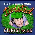 Bob Rivers - More Twisted Christmas альбом