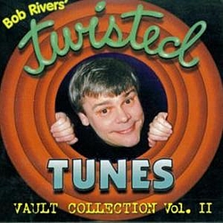 Bob Rivers - Twisted Tunes Vault Collection Vol. II album
