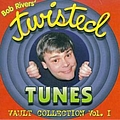 Bob Rivers - Twisted Tunes Vault Collection Vol. I album