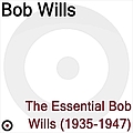 Bob Wills - The Essential Bob Wills 1935-1947 album