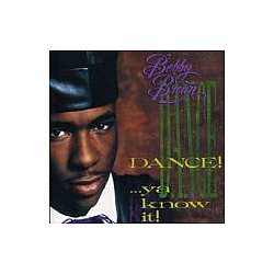 Bobby Brown - Dance!...Ya Know It! альбом