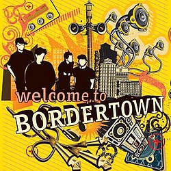 Bordertown - Welcome to Bordertown album