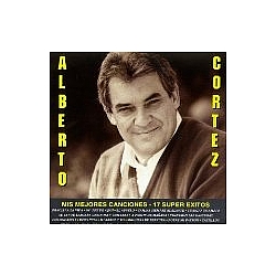 Alberto Cortez - Mis Mejores Canciones: 17 Super Exitos альбом