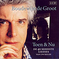 Boudewijn De Groot - Toen &amp; Nu: De 40 mooiste liedjes van uw keuze (disc 2) album