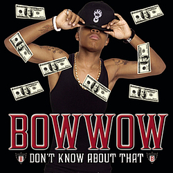 Bow Wow - Don&#039;t Know About That альбом