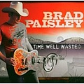 Brad Paisley - Time Well Wasted (bonus disc) album