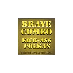 Brave Combo - Kick-Ass Polkas альбом