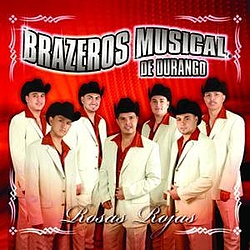 Brazeros Musical De Durango - Rosas Rojas альбом