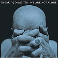 Breaking Benjamin - We Are Not Alone (Edited Version) альбом