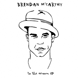 Brendan McCarthy - To The Moon - EP альбом