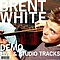 Brent White - Brent White - The Early Tracks (demo) альбом