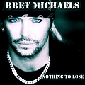 Bret Michaels - Nothing to Lose альбом