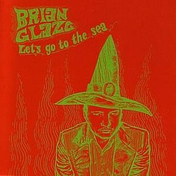 Brian Glaze - Let&#039;s Go To The Sea album