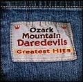 Ozark Mountain Daredevils - Greatest Hits album