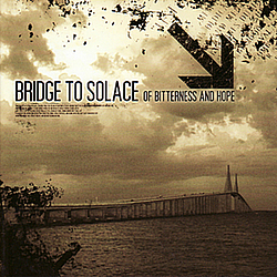 Bridge To Solace - Of Bitterness and Hope album