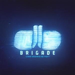 Brigade - Come Morning We Fight album
