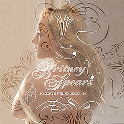 Britney Spears - Someday (I Will Understand) album