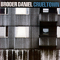 Broder Daniel - Cruel Town альбом