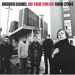 Broder Daniel - No Time For Us 1989-2004 альбом