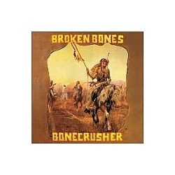 Broken Bones - Bonecrusher album