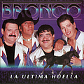 Bronco - La Ultima Huella альбом