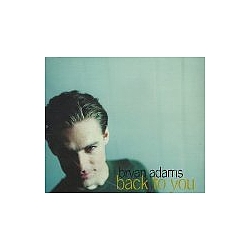 Bryan Adams - Back to You альбом