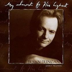 Bryan Duncan - Quiet Prayers (My Utmost For His Highest) альбом