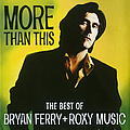 Bryan Ferry - More Than This - Best Of Ferry/Roxy Music album
