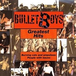Bulletboys - Greatest Hits - Burning Cats and Amputees: People With Issues альбом