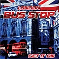 Bus Stop - Get It On альбом