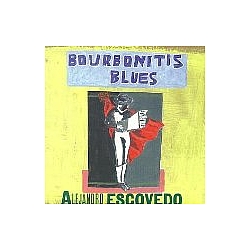 Alejandro Escovedo - Bourbonitis Blues album