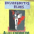 Alejandro Escovedo - Bourbonitis Blues album
