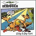 Neurotica - Living In Dog Years album