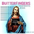 Butterfingers - Everybody&#039;s Jesus, the Double B-Side альбом