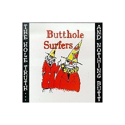 Butthole Surfers - The Hole Truth...and Nothing Butt album
