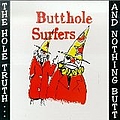 Butthole Surfers - The Hole Truth...and Nothing Butt album