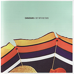 Canadians - A Sky With No Stars album