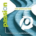Passion Worship Band - How Great Is Our God album