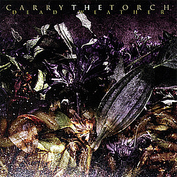 Carry The Torch - Dead Weather альбом