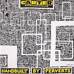 Carter The Unstoppable Sex Machine - Handbuilt by Perverts album