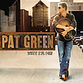 Pat Green - What I&#039;m For альбом