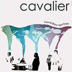 Cavalier - How To Grow Your Brain album
