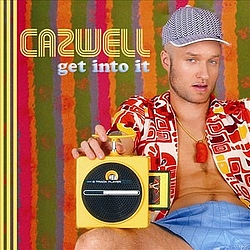 Cazwell - Get Into It album