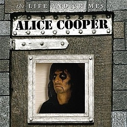 Alice Cooper - The Life and Crimes of Alice Cooper album