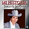 Chalino Sanchez - Mi Historia - Chalino Sanchez альбом
