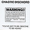 Chaotic Dischord - You&#039;ve Got To Be Obscene To Be Heard album