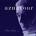 Charles Aznavour - Plus bleu альбом