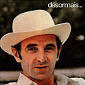 Charles Aznavour - Désormais... album